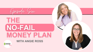 6: Where’s Your Money Going? No Fail Money Plan with Angie Ross