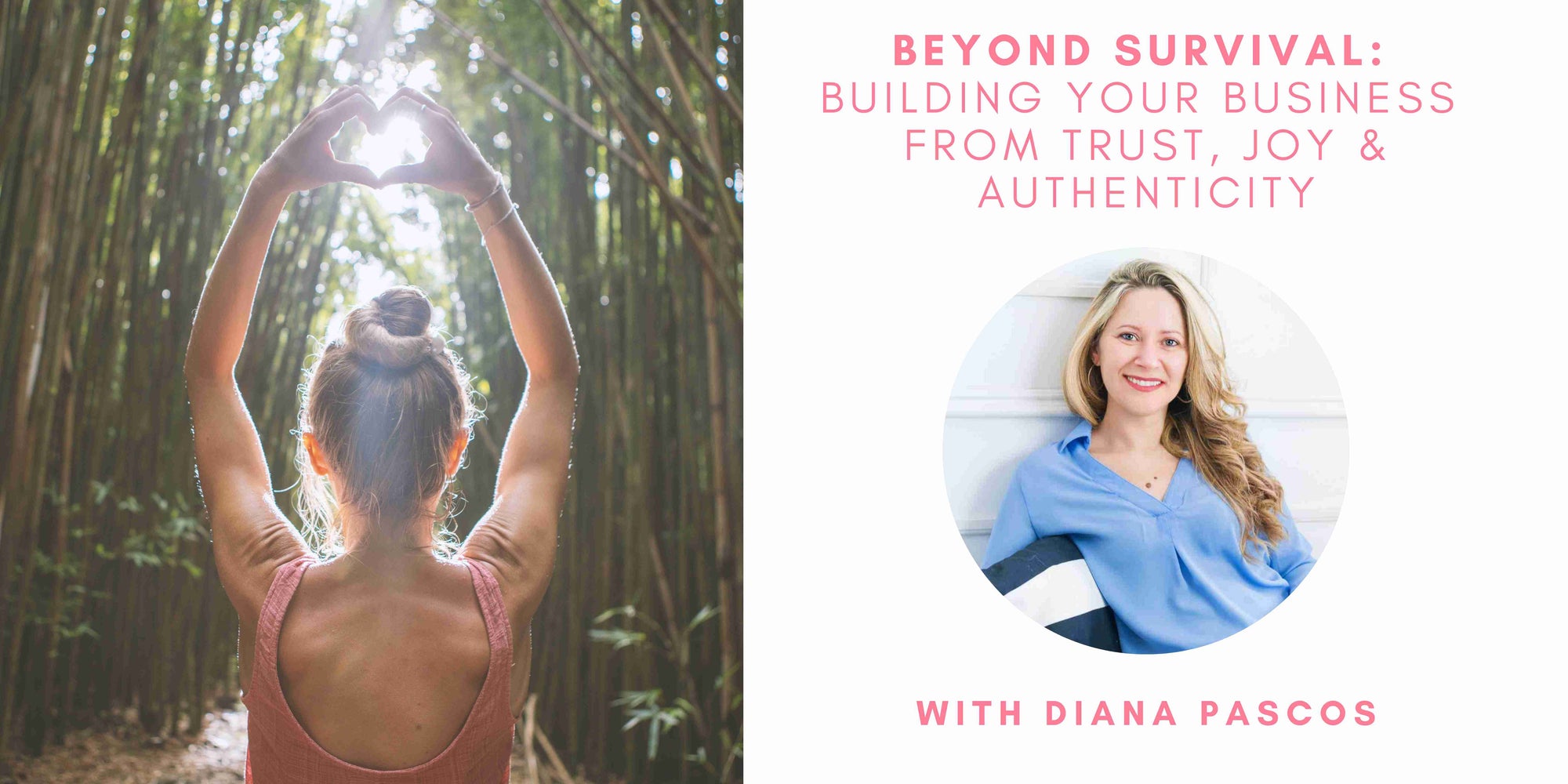 Beyond Survival: Building Your Business from Trust, Joy & Authenticity with Diana Pascos