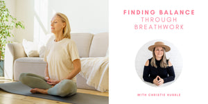 Finding Balance Through Breathwork with Christie Hubble