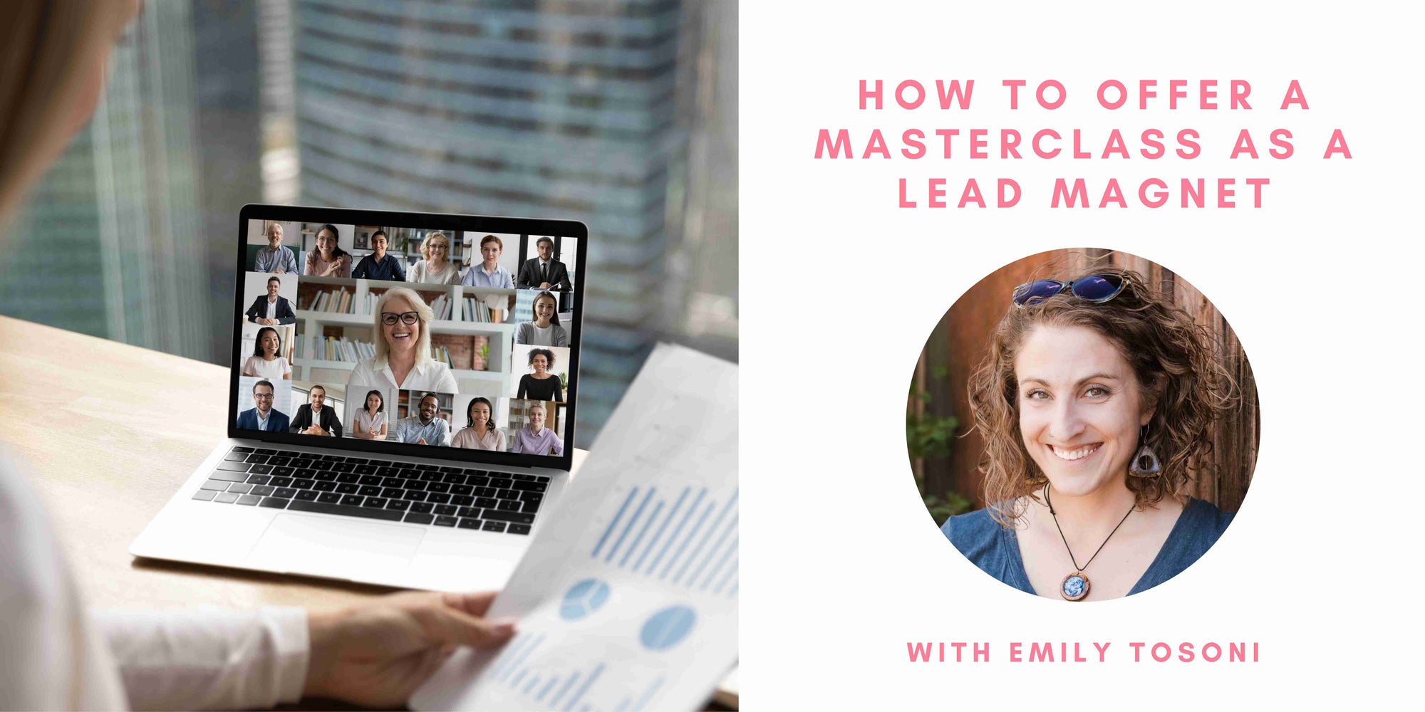 How To Offer A Masterclass As A Lead Magnet with Emily Tosoni