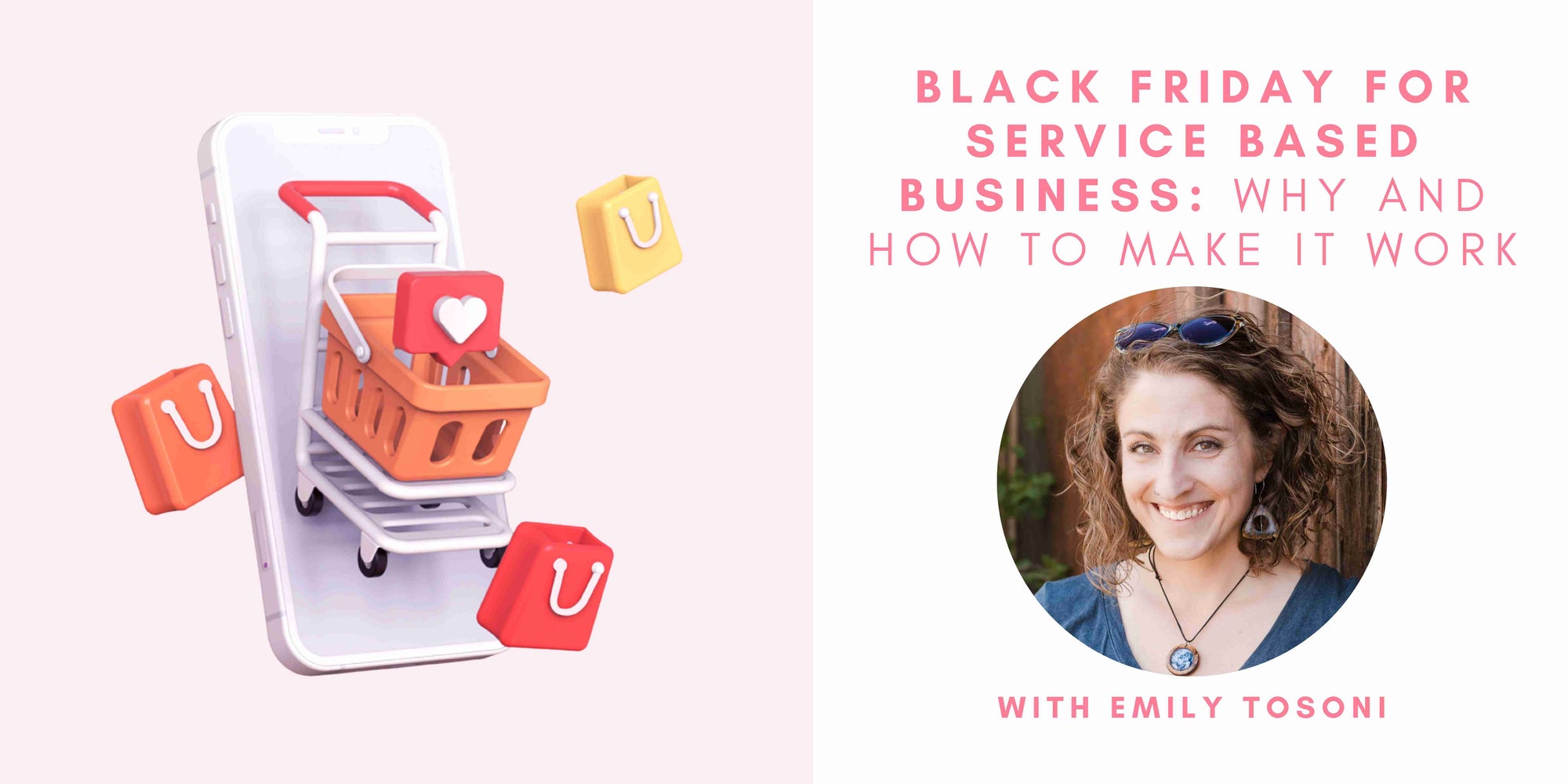 Black Friday for Service Based Business: Why & How to Make it Work with Emily Tosoni