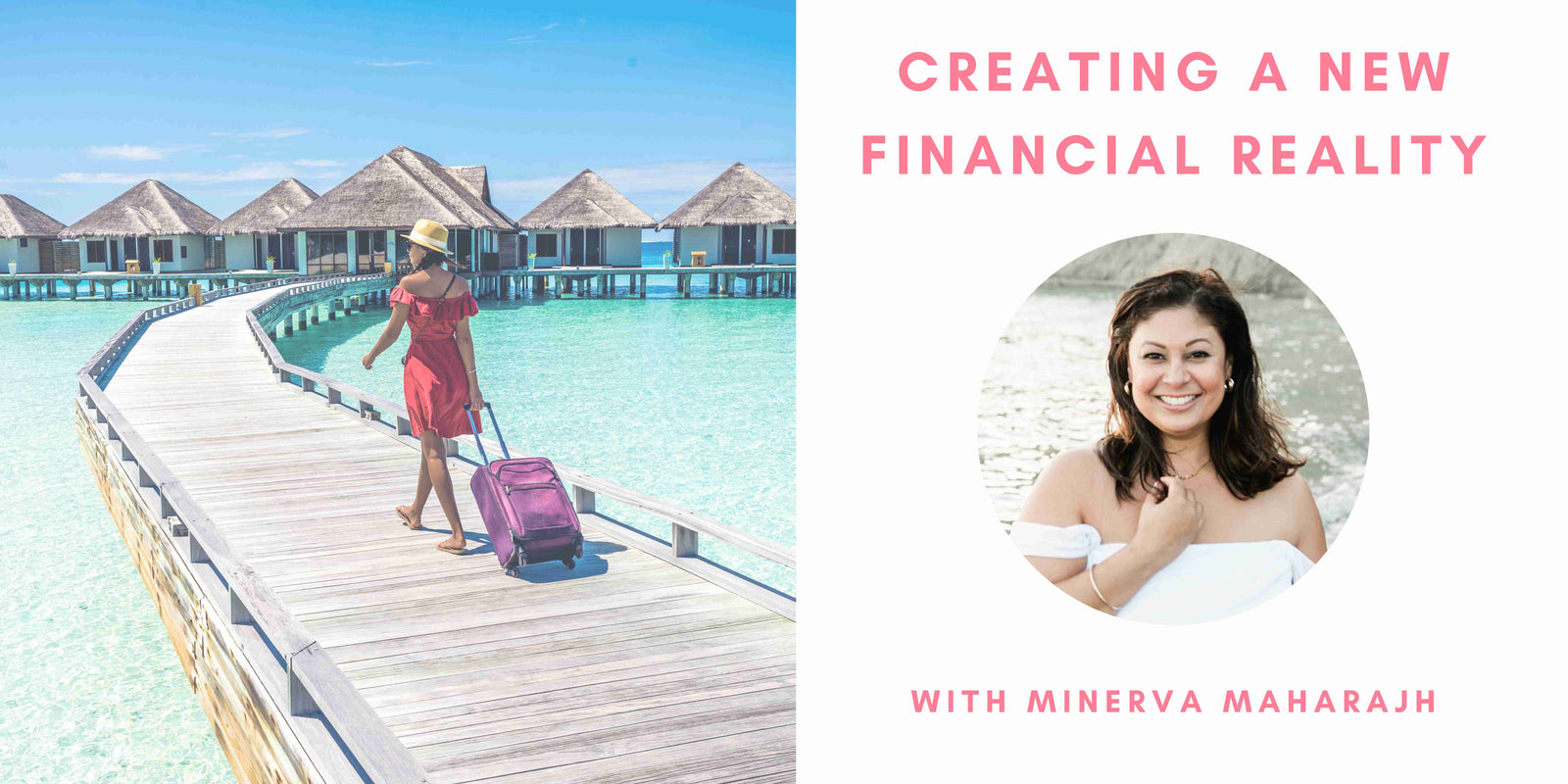 Creating a New Financial Reality with Minerva Maharajh