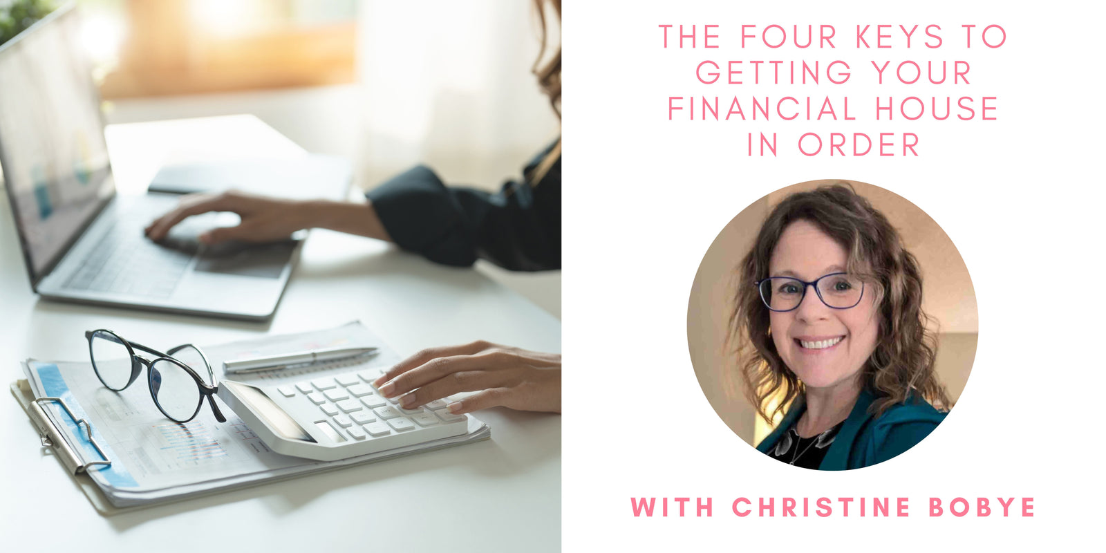 The Four Keys to Getting Your Financial House In Order with Christine Bobye