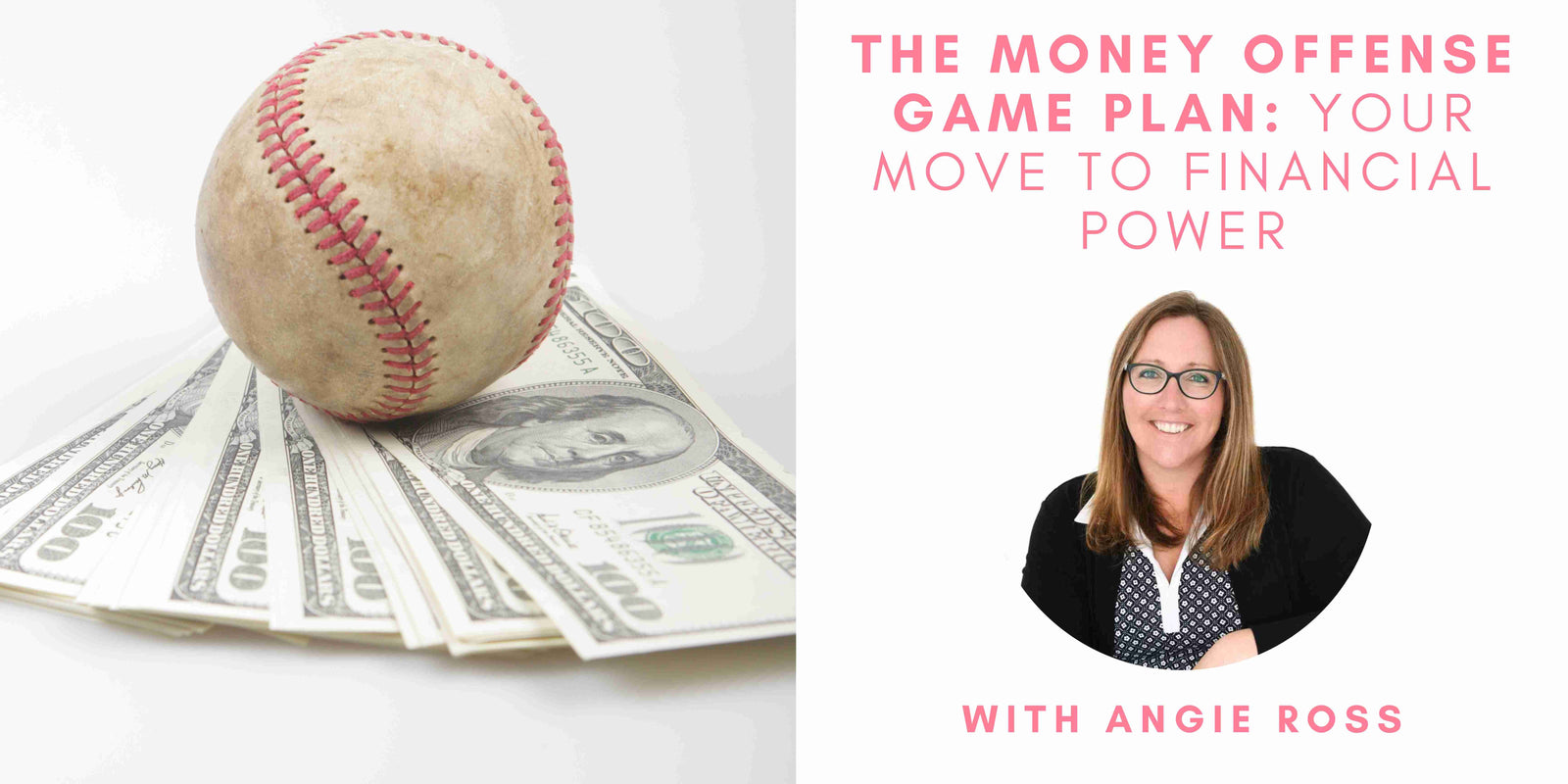 The Money Offense Game Plan: Your Move to Financial Power with Angie Ross