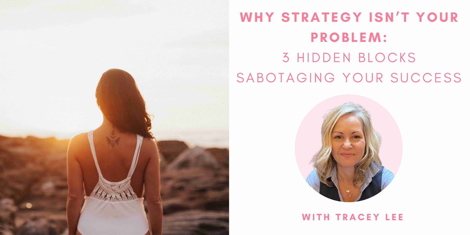 Why Strategy Isn’t Your Problem: 3 Hidden Blocks Sabotaging Your Success with Tracey Lee