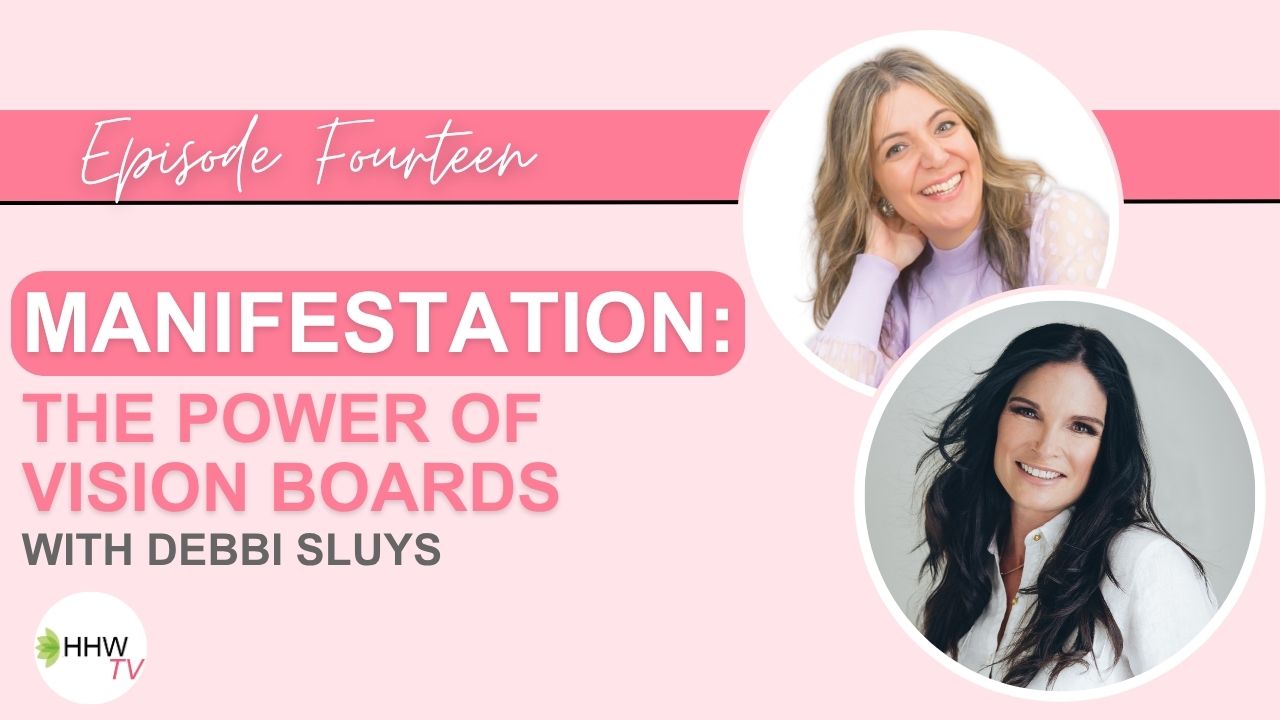 14. Manifestation: The Power of Vision Boards with Debbi Sluys