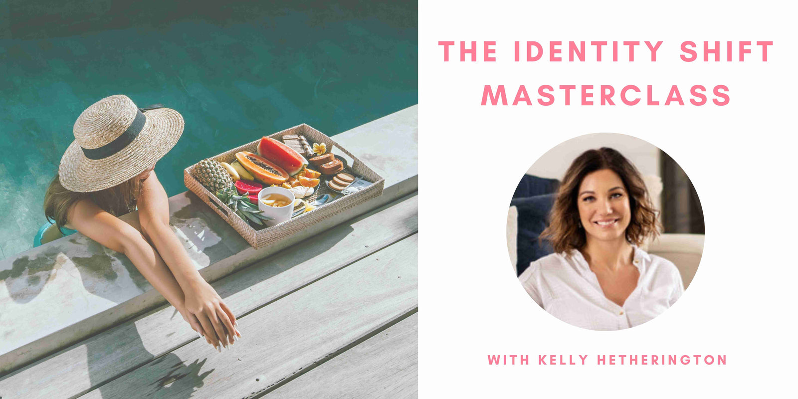 The Identity Shift Masterclass with Kelly Hetherington