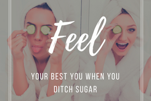 Ditch Sugar To Feel Great