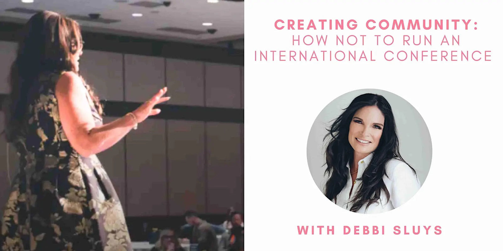 Creating Community: How Not to Run an International Conference with Debbi Sluys
