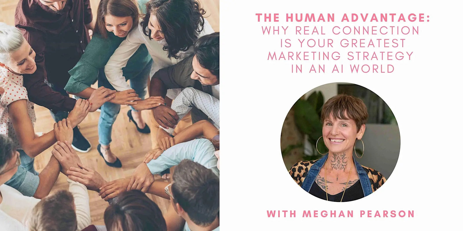 The Human Advantage: Why Real Connection Is Your Greatest Marketing Strategy with Meghan Pearson