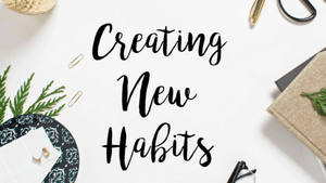 5 Tips for Creating a New Habit