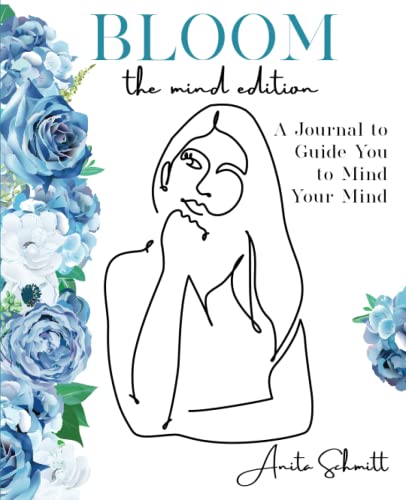 Bloom: The Mind Edition: A Journal to Guide You to Mind Your Mind
