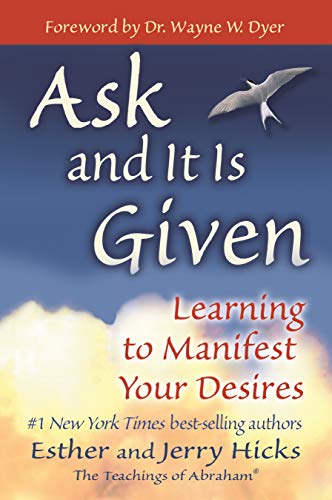 Demandez et l'on vous donne : apprendre à manifester vos désirs