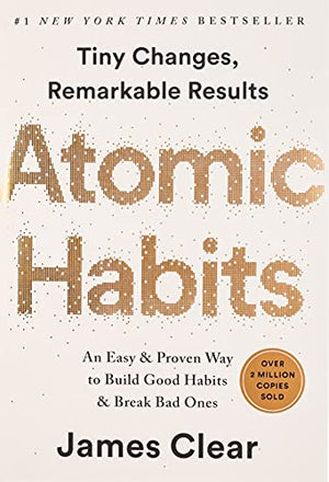 Habitudes atomiques : un moyen facile et éprouvé de créer de bonnes habitudes et de briser les mauvaises